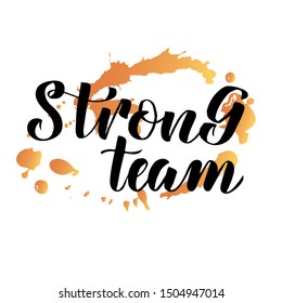 Strong team lettering text. Vector illustration for banner, promotion, signboard, poster, advertising. Cheerleading team logotype with watercolor splash.
