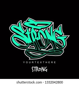 Strong text, original hand lettering graffiti tagging vector - tshirt design - poster design