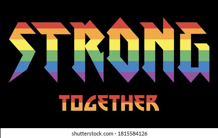 Strong Together Rock Style Rainbow Slogan Artwork for Apparel and Other Uses