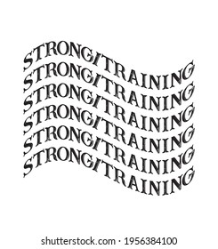 strong training slogan for tee, wallpaper, sticker, backgorund. 