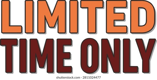 A strong typography graphic featuring the phrase 'Limited Time Only' in a bold, impactful style, perfect for urgent sales and offers. The design uses vibrant red and black colors, conveying a sense of immediacy and exclusivity.