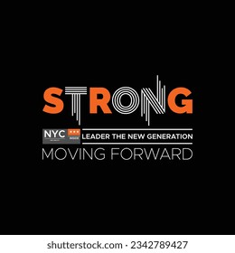Strong typography graphic print t shirt  authentic apparel vector design

