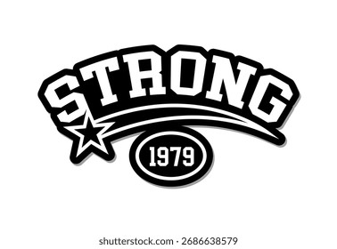 Fuerte eslogan tipográfico. Varsity atlético vintage para camiseta. Fuertes gráficos de camiseta, estampado urbano. Ilustración vectorial.