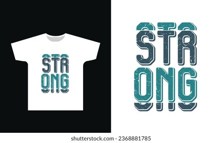 Strong Typography T-Shirt Design Graphic