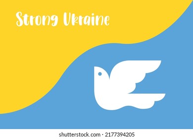 Strong Ukraine. Vector illustration with blue and yellow color. Background design with dove