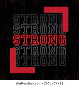 Strong! - Vintage typography college varsity slogan print for graphic tee t shirt or sweatshirt - Vector