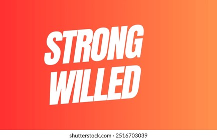Strong willed , Unique bold typography design for social media graphics