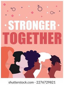 Strong women and girls different nationalities stand together. Female friendship, union of feminists or sisterhood. Colorful vector illustration.