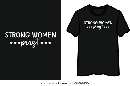 Strong Women Pray. Positive T-Shirt Design