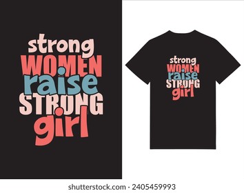 Strong Women Raise Strong Girl Print-ready T-shirt Design