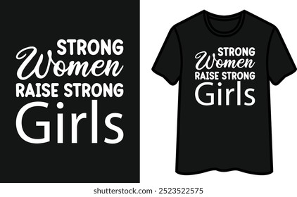 Strong Women Raise Strong Girls T-Shirt Design