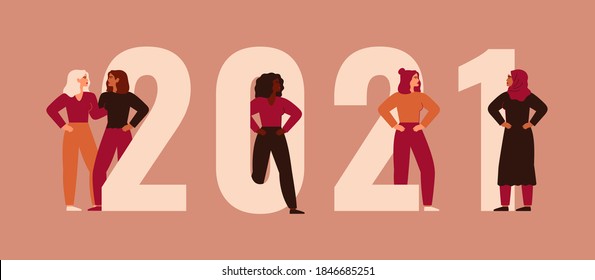 Strong women stand together near 2021. Happy new year banner with girls of different nationalities and cultures. Concept of feminism and female empowerment movement.