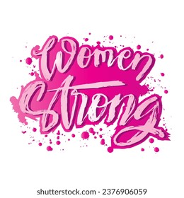 Strong women. Vector hand drawn lettering composition with phrase Womens day.