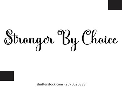 Stronger By Choice Typography Text Fitness Saying