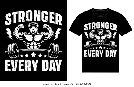 Stronger every day gym motivation t shirt design