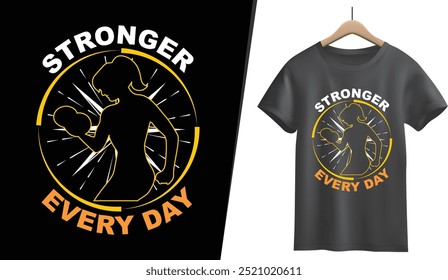 Stronger Every Day, gym t shirt design  