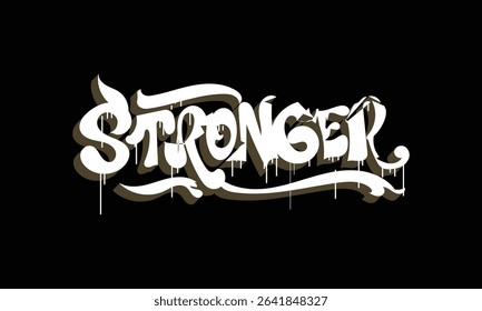 STRONGER graffiti tag style design