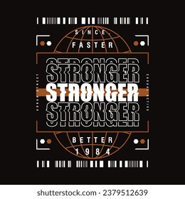 stronger graphic, typography vector, illustration, for print t shirt, modern style