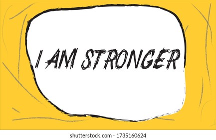 I am stronger. Inspiring creative motivation quote. Typography banner or background design concept 
