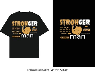 Stronger man typography t-shirt design.