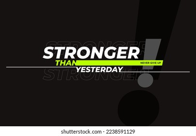 stronger, modern quotes typography slogan.