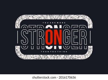 Stronger, modern and stylish motivational quotes typography slogan. Abstract design vector illustration for print tee shirt, typography, background, poster and other uses.