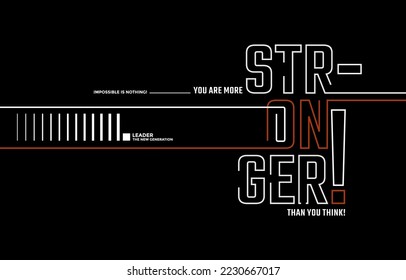 Stronger, modern stylish motivational quotes typography slogan. Colorful abstract design vector illustration for print tee shirt, typography, background, apparels, poster and other uses.