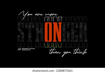 Stronger, modern stylish motivational quotes typography slogan. Colorful abstract design vector illustration for print tee shirt, typography, background, apparels, poster and other uses.