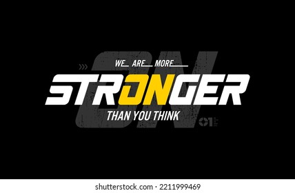 stronger motivational quotes t shirt design graphic vector
