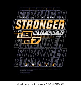 Stronger and never give up slogans, t shirt graphics, tee print design. Vector.