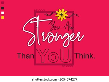 stronger Positive quote vector illustration for motivational and t-shirt printing and also graphic design