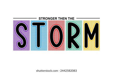 STRONGER THEN TE STORM, t shirt design, motivational typography t shirt design, inspirational quotes t-shirt design