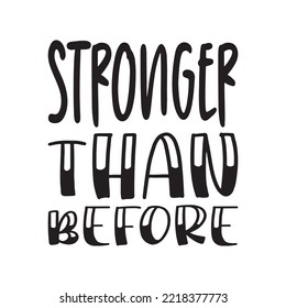 stronger than before letter quote