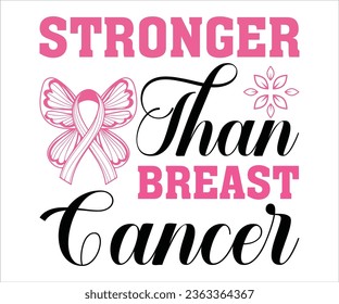 Stronger  Than Breast T-shirt, Cancer Saying T-shiet, Breast Cancer SVG, Cut File For Cricut, Cancer Funny Quotes, Cancer Shirt svg