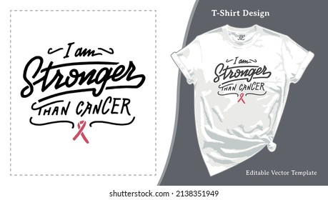 I am Stronger Than Cancer T-shirt Design. BRCA, Breast Cancer Awareness T shirt Template with a Hand-lettering for Print on Demand Tee, Apparel, Clothing, SVG and Screen Print