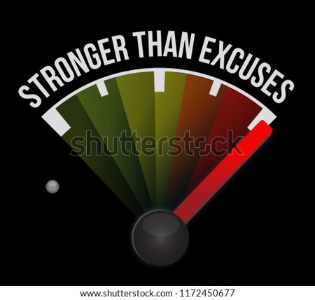 Stronger than Excuses speedometer sign message over a black background