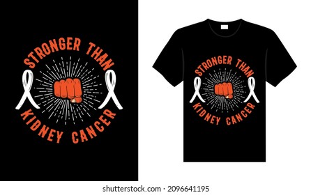 Stronger than kidney cancer Renal Cancer Tshirt design typography lettering merchandise design