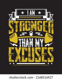 I am stronger than my excuses Gym T-shirt Design