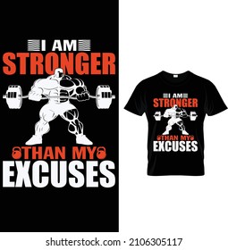 I am stronger than my excuses, Typography Gym Fitness T-shirt Design.