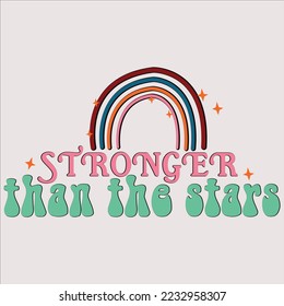  stronger than the stars shirt, happy Inspirational shirt, print shirt, ,Funny, Svg Bundle, Funny Quote, Sarcastic Quote, Boho Quote, Rainbow Svg, Heart Svg, Love Heart, Mental Health Matters,