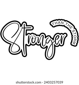 stronger than the storm black vector graphic design and cut file