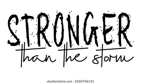 Stronger Than The Storm, Inspirational Quote T shirt Design Graphic Vector	