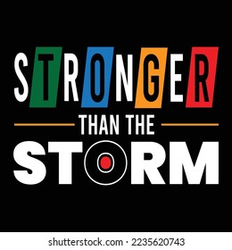 Stronger than storm motivational typography design.This is an editable vector.