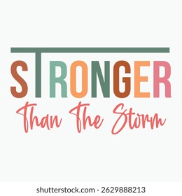 Stronger Than The Storm Retro T shirt Design Sublimation