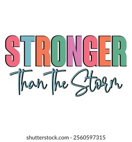 
Stronger Than The Storm T shirt Design Lover