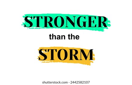 STRONGER THAN THE STROM, design typography vector illustration for print