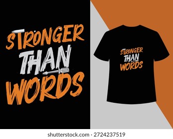 Stronger Than Words camiseta de tipografía expresiva que simboliza el poder, la acción y la fuerza interior, la ropa de inspiración, la cultura del ajetreo, el diseño de la tipografía, la mentalidad del esfuerzo, el día del trabajo.