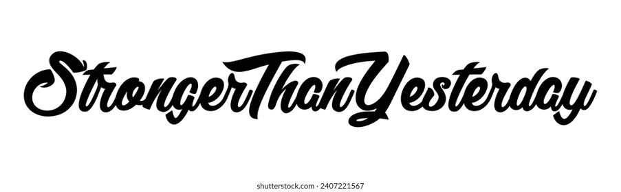 stronger than yesterday text on white background.