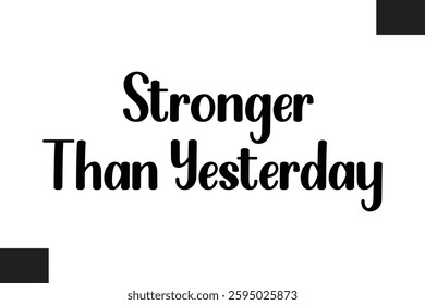 Stronger Than Yesterday Text Typography Fitness Quote