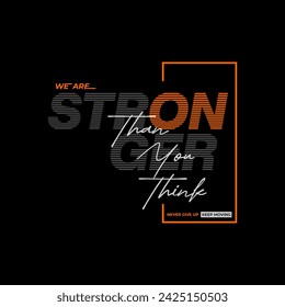 stronger than you think typography graphic design for print t shirt,Vector print, typography, poster. Global swatches.